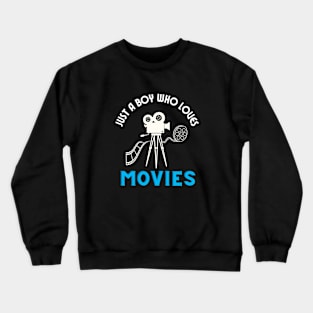 Just a boy who loves movies Crewneck Sweatshirt